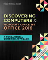 Shelly Cashman Series® Discovering Computers & Microsoft® Office 365  &Office 2016: A Fundamental Combined Approach